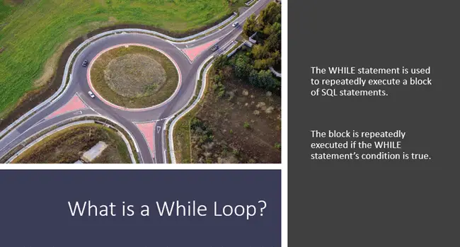 What is a WHILE loop?